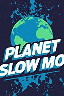 Planet Slow Mo (2019) poster
