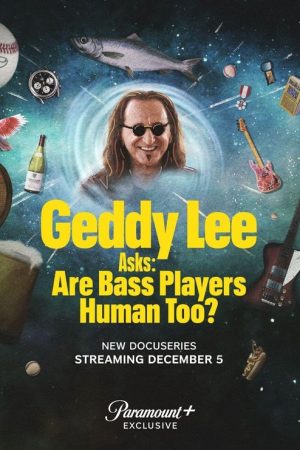 Geddy Lee Asks: Are Bass Players Human Too? (2023) poster
