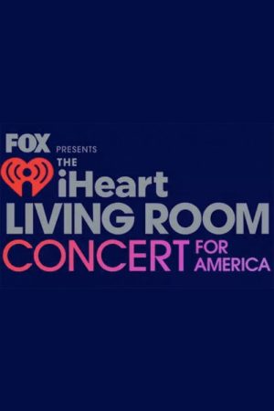 FOX Presents the iHeart Living Room Concert for America (2020) poster