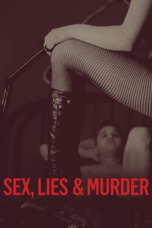 Sex, Lies & Murder (2018) poster