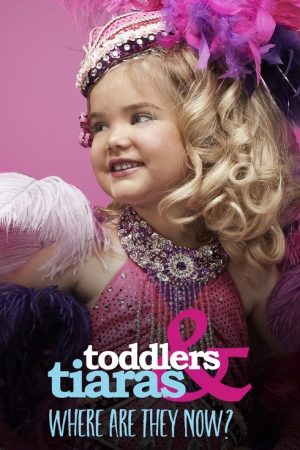 Toddlers & Tiaras: Where Are They Now? (2021) poster
