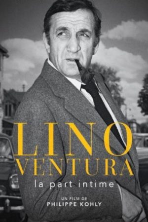 Lino Ventura, la part intime (2018) poster