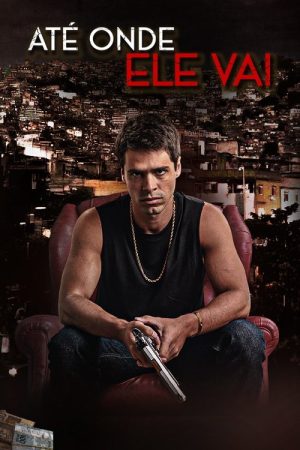 Até Onde Ele Vai (2025) poster