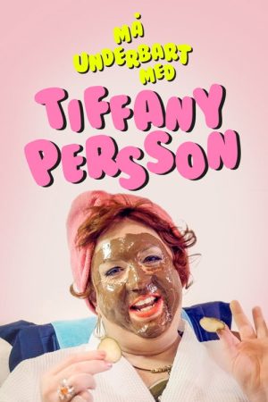 Må underbart med Tiffany Persson (2016) poster
