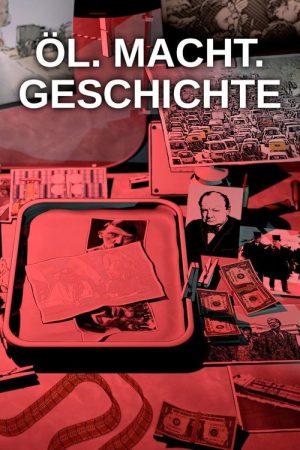Öl. Macht. Geschichte (2021) poster