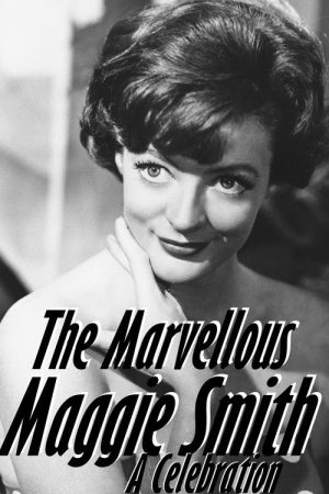 The Marvellous Maggie Smith: A Celebration (2022) poster