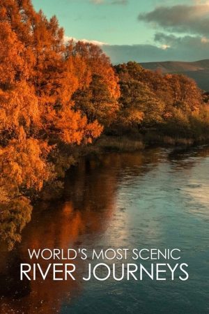 World’s Most Scenic River Journeys (2021) poster
