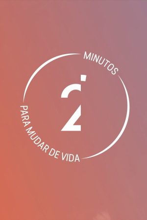2′ Minutos para Mudar de Vida (2019) poster