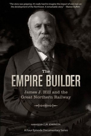 The Empire Builder: James J. Hill and The Great Northern Railway (2022) poster
