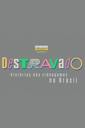 Destravado: Histórias dos Videogames no Brasil (2019) poster