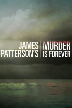 James Patterson’s Murder is Forever (2018) poster