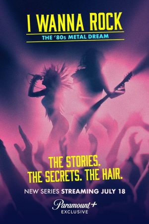 I Wanna Rock: The ’80s Metal Dream (2023) poster