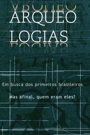 Arqueologias, em Busca dos Primeiros Brasileiros (2017) poster