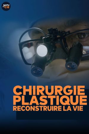 Chirurgie plastique : reconstruire la vie (2021) poster