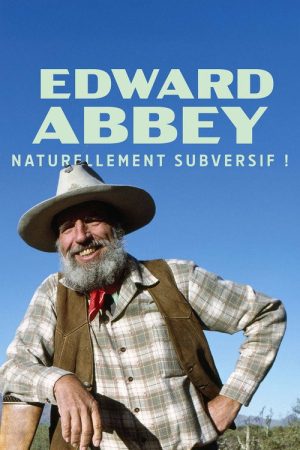 Edward Abbey, naturellement subversif ! (2025) poster