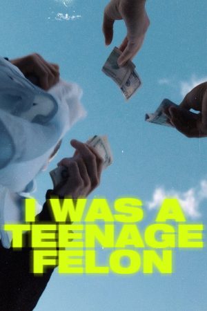 I Was a Teenage Felon (2020) poster