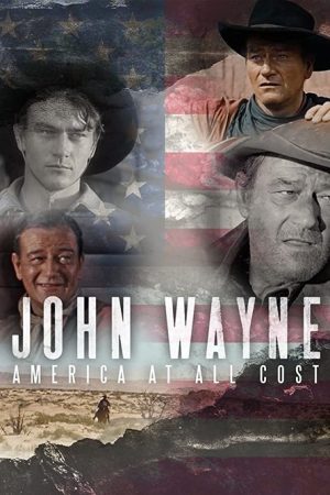 John Wayne – America at All Costs (2019) poster