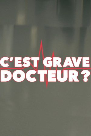 C’est grave docteur ? (2017) poster