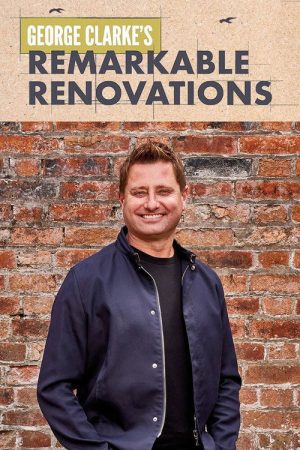 George Clarke’s Remarkable Renovations (2021) poster