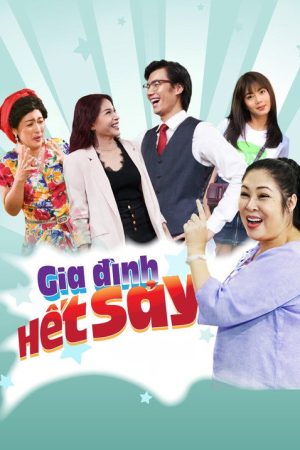 Gia Đình Hết Sảy (2019) poster