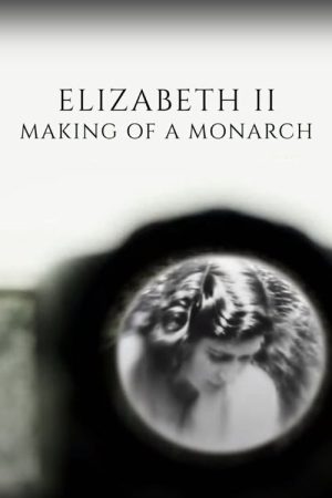 Elizabeth II: Making of a Monarch (2023) poster