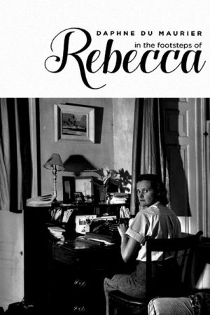 Daphne du Maurier: In Rebecca’s Footsteps (2017) poster