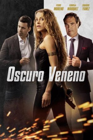 Oscuro veneno (2022) poster