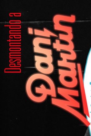 Desmontando a Dani Martín (2016) poster