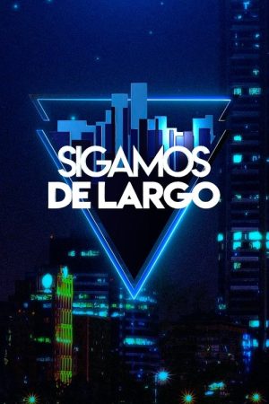 Sigamos de largo (2018) poster