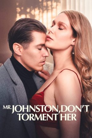 Mr.Johnston,Don’t Torment Her (2023) poster