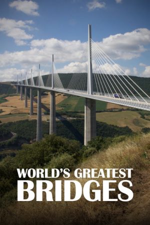 World’s Greatest Bridges (2017) poster