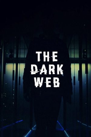 The Dark Web (2019) poster