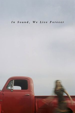 In Sound, We Live Forever (2019) poster