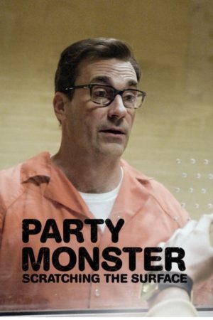 Party Monster: Scratching the Surface (2018) poster