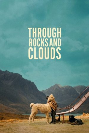Through Rocks and Clouds (2024) poster