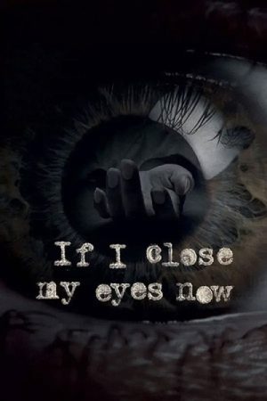 If I Close My Eyes Now (2019) poster
