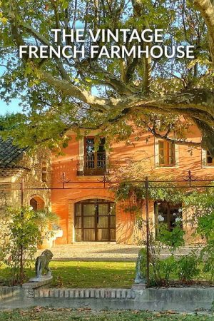 The Vintage French Farmhouse (2023) poster