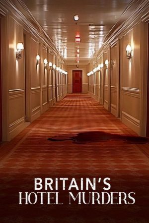 Britain’s Hotel Murders (2025) poster