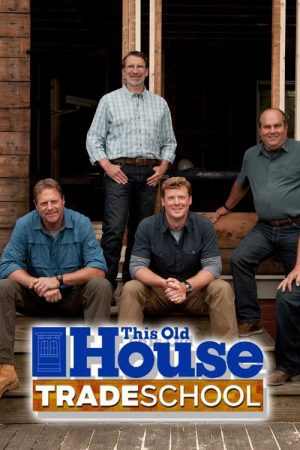 This Old House: Trade School (2017) poster
