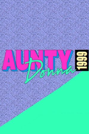 Aunty Donna: 1999 (2016) poster