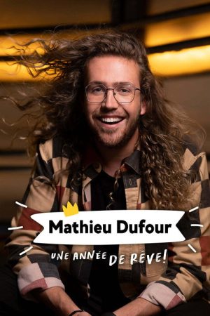 Mathieu Dufour : une année de rêve! (2021) poster