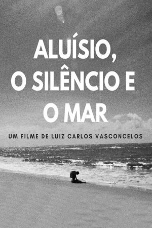 Aluísio, the Silence and the Sea (2022) poster