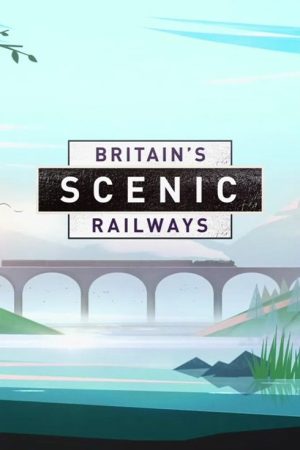 Britain’s Scenic Railways (2021) poster