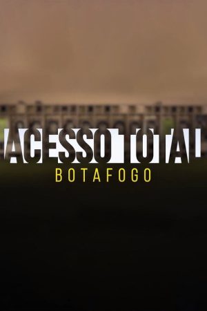 Acesso Total: Botafogo (2021) poster