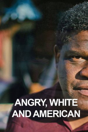 Angry, White and American (2017) poster