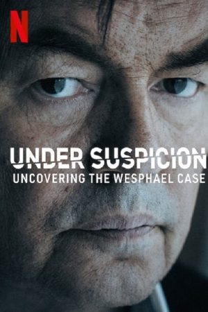 Under Suspicion: Uncovering the Wesphael Case (2021) poster