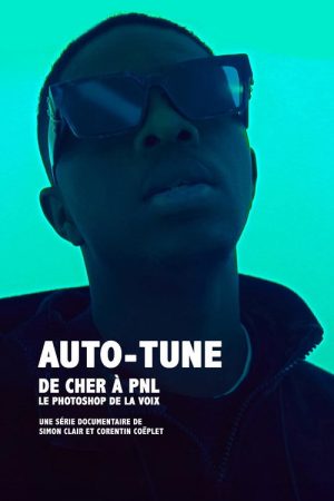 Auto-Tune : de Cher à PNL, le Photoshop de la voix (2020) poster