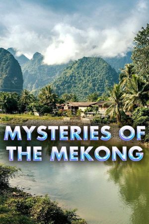 Mysteries of the Mekong (2017) poster