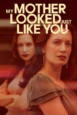My Mother Looked Just Like You (2025) poster