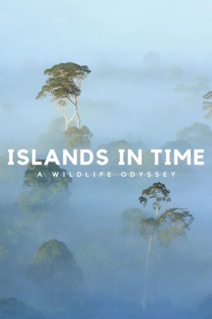 Islands in Time: A Wildlife Odyssey (2017) poster